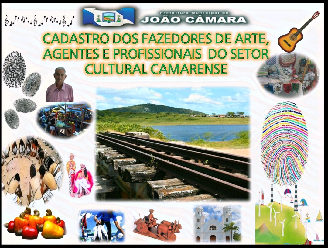 A Prefeitura de João Câmara lança oficialmente o Cadastro dos Fazedores de Arte, Agentes e Profissionais do setor cultural camarense em todos os eixos e categorias artístico-culturais.